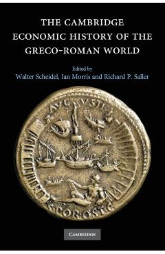 Poza produsului The Cambridge Economic History of the Greco-Roman World - Walter Scheidel