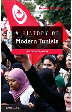 Poza produsului A History of Modern Tunisia - Kenneth Perkins