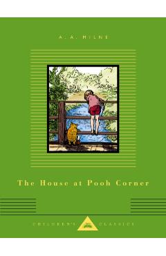 Coperta cărții 'The House at Pooh Corner: Illustrated by Ernest H. Shepard - A. A. Milne'