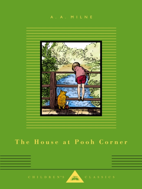 The House at Pooh Corner: Illustrated by Ernest H. Shepard - A. A. Milne