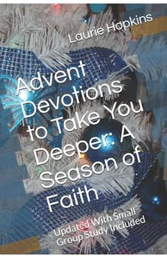 Poza produsului Advent Devotions to Take You Deeper: A Season of Faith: Updated With Small Group Study Included - Laurie Hopkins