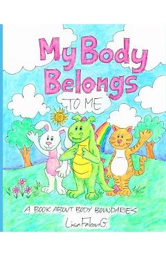 Coperta cărții 'My Body Belongs to Me: A Book About Body Boundaries - Lisa Falcon G.'