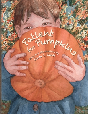 Patient for Pumpkins - Linda L. Knoll