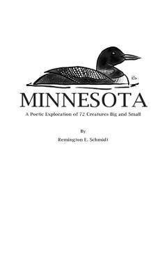 Coperta cărții 'Minnesota: A Poetic Exploration of 72 Creatures Big and Small - Remington E. Schmidt'