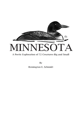 Minnesota: A Poetic Exploration of 72 Creatures Big and Small - Remington E. Schmidt