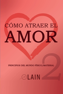 Cómo atraer el Amor 2 - Lain García Calvo