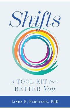 Poza produsului Shifts: A Tool Kit For A Better You - Linda R. Ferguson