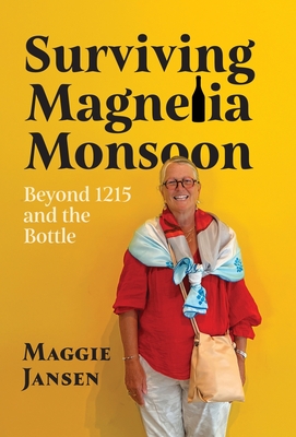 Surviving Magnelia Monsoon: Beyond 1215 and the Bottle - Maggie Jansen