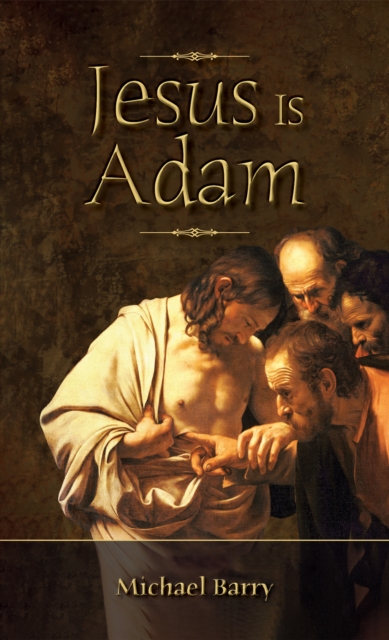 Jesus Is Adam - Michael Barry