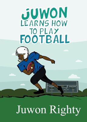 Juwon Learns How to Play Football - Juwon Righty
