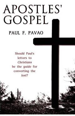 Coperta cărții 'The Apostles' Gospel - Paul Pavao'