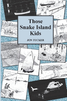 Those Snake Island Kids - Jon Tucker