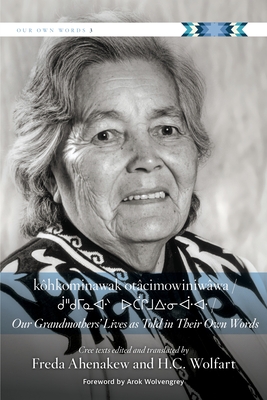 Kôkominawak Otâcimowiniwâwa / Our Grandmothers' Lives - Freda Ahenakew
