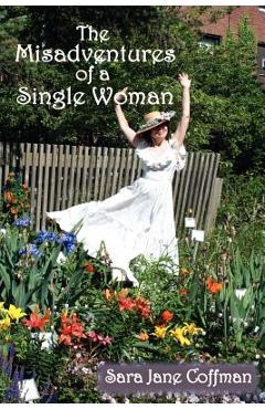 Coperta cărții 'The Misadventures of a Single Woman - Sara Jane Coffman'