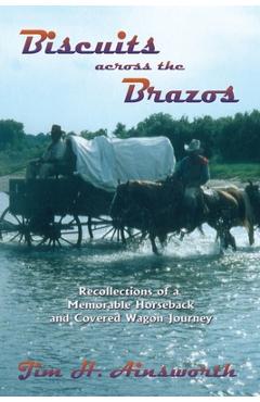 Biscuits Across the Brazos - Jim H. Ainsworth