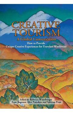 Coperta cărții 'Creative Tourism, a Global Conversation - Rebecca Wurzburger'