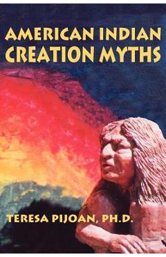 Coperta cărții 'American Indian Creation Myths - Teresa Pijoan'