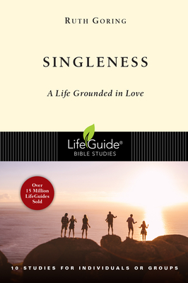Singleness: A Life Grounded in Love - Ruth Goring