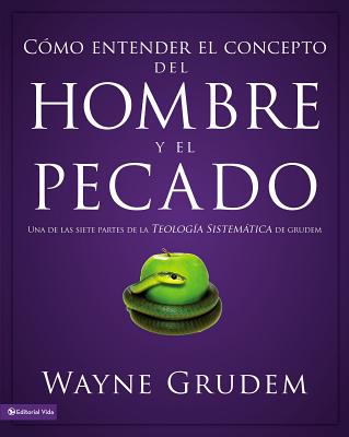 Coperta cărții 'Cómo entender el concepto del hombre y el pecado Softcover Making Sense of Man and Sin - Wayne A. Grudem'