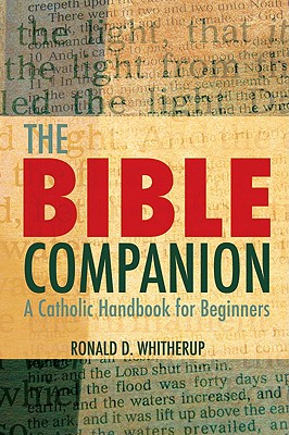 The Bible Companion: A Catholic Handbook for Beginners - Ronald D. Witherup