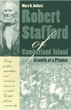Coperta cărții 'Robert Stafford of Cumberland Island - Mary R. Bullard'