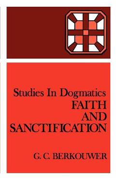 Coperta cărții 'Faith and Sanctification - G. C. Berkouwer'