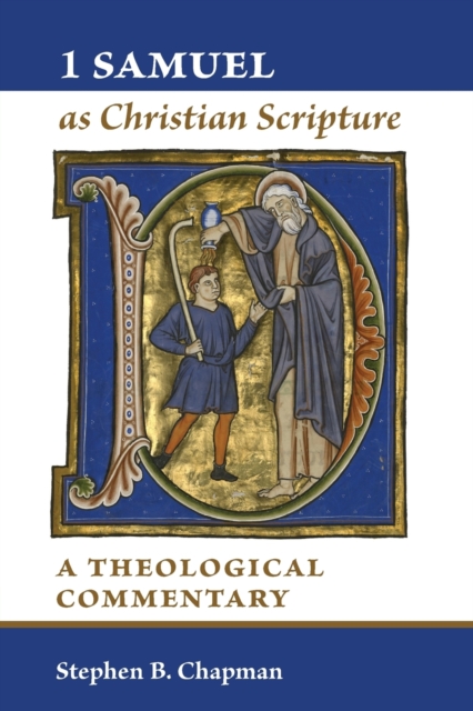 1 Samuel as Christian Scripture: A Theological Commentary - Stephen B. Chapman