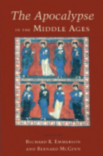 The Apocalypse in the Middle Ages - Richard Emmerson