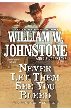 Poza produsului Never Let Them See You Bleed - William W. Johnstone