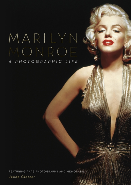 Marilyn Monroe: A Photographic Life - Jenna Glatzer