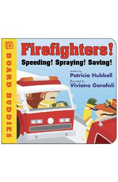 Coperta cărții 'Firefighters!: Speeding! Spraying! Saving! - Patricia Hubbell'