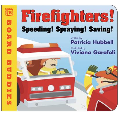 Coperta cărții 'Firefighters!: Speeding! Spraying! Saving! - Patricia Hubbell'