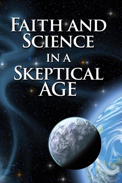 Coperta cărții 'Faith and Science in a Skeptical Age - Jesse Yow'