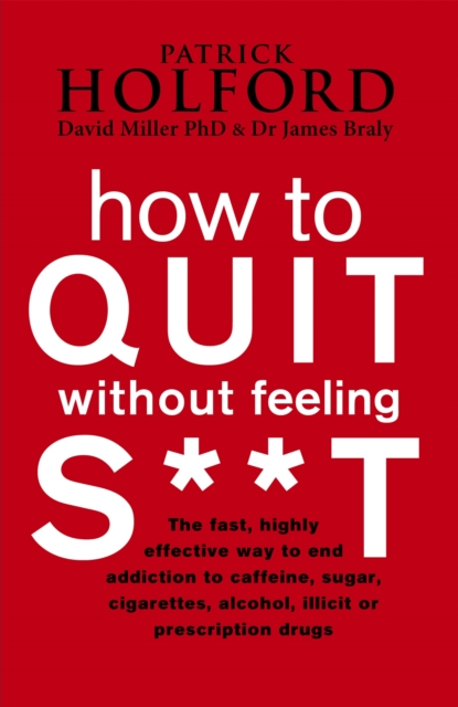 How to Quit Without Feeling S**t - Patrick Holford