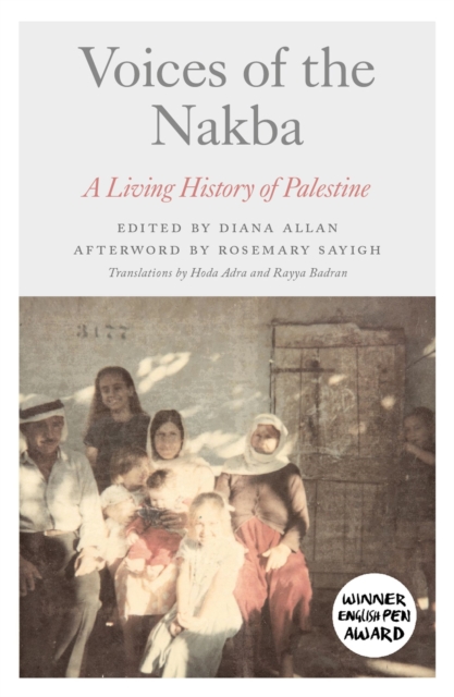 Voices of the Nakba: A Living History of Palestine - Diana Allan