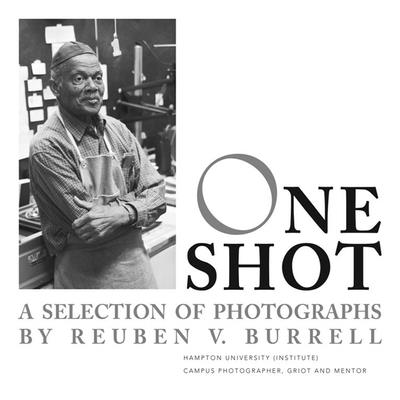 One Shot: A Selection of Photographs by Reuben V. Burrell - Vanessa Thaxton-ward