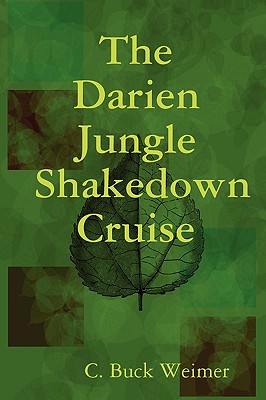 Coperta cărții 'The Darien Jungle Shakedown Cruise - C. Buck Weimer'