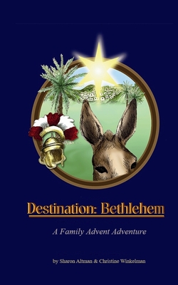 Destination: Bethlehem - Sharon R. Altman