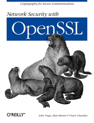 Network Security with Openssl: Cryptography for Secure Communications - John Viega