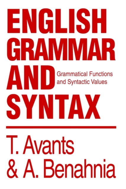 English Grammar and Syntax: Grammatical Functions and Syntactic Values - Tim Avants