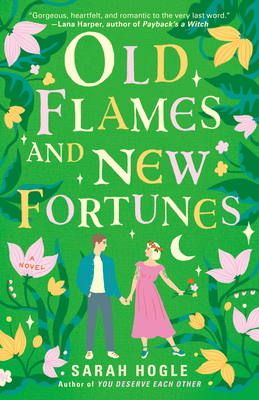 Old Flames and New Fortunes - Sarah Hogle