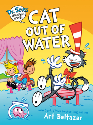Dr. Seuss Graphic Novel: Cat Out of Water: A Cat in the Hat Story - Art Baltazar