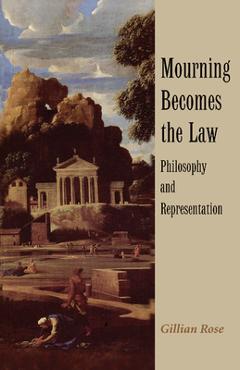Coperta cărții 'Mourning Becomes the Law: Philosophy and Representation - Gillian Rose'