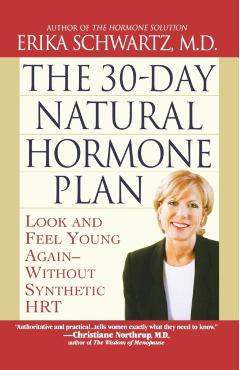 Poza produsului The 30-Day Natural Hormone Plan: Look and Feel Young Again--Without Synthetic Hrt - Erika Schwartz
