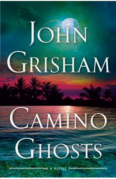 Coperta cărții Camino Ghosts - John Grisham