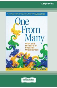 Coperta cărții 'One From Many: VISA and the Rise of Chaordic Organization (16pt Large Print Edition) - Dee Hock'
