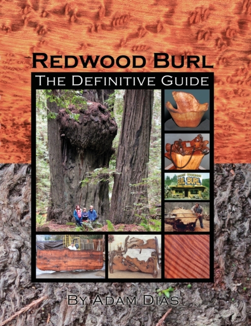 Redwood Burl: The Definitive Guide - Adam Dias