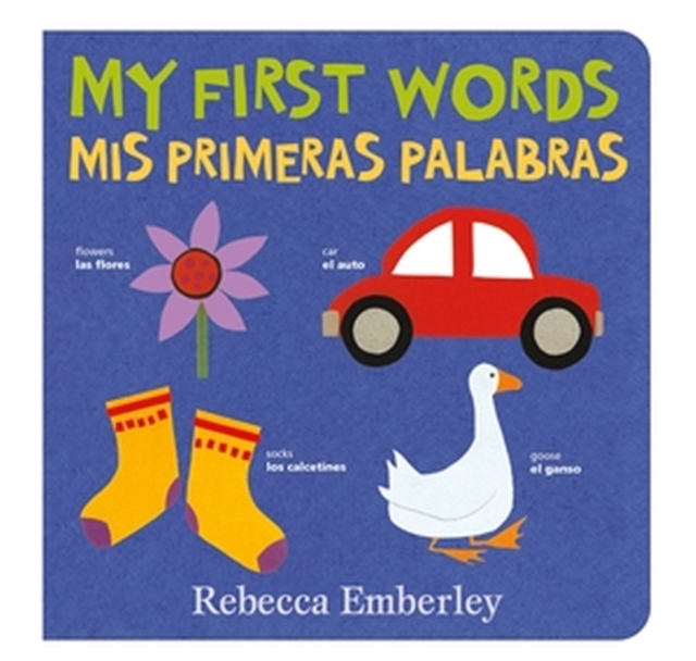 My First Words / MIS Primeras Palabras - Rebecca Emberley