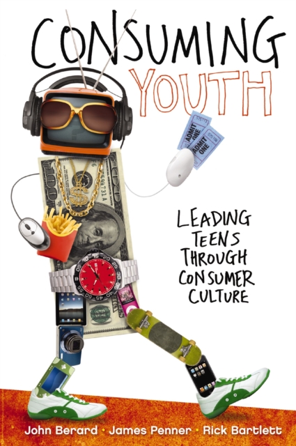 Consuming Youth: Leading Teens Through Consumer Culture - John Berard