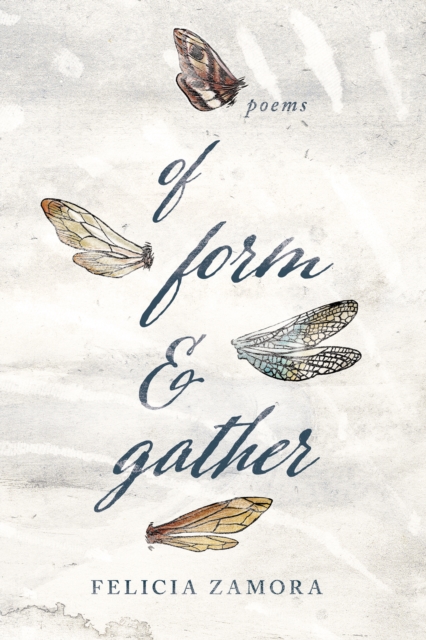 Of Form & Gather - Felicia Zamora